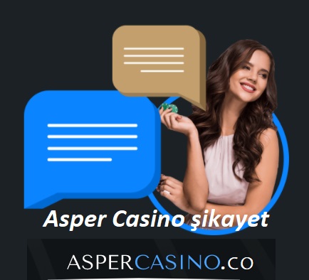Asper Casino şikayet